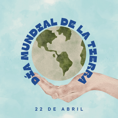 22 DE ABRIL: DÍA MUNDIAL DE LA TIERRA
