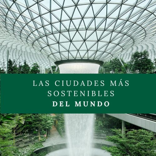LAS CIUDADES MÁS SOSTENIBLES DEL MUNDO